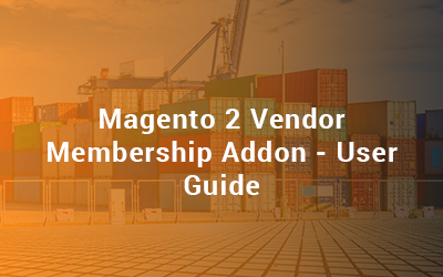 Magento 2 Vendor Membership Addon - User Guide