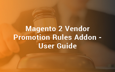 Magento 2 Vendor Promotion Rules Addon - User Guide