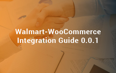 Walmart-WooCommerce Integration Guide 0.0.1
