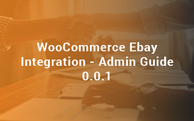 WooCommerce Ebay Integration - Admin Guide 0.0.1