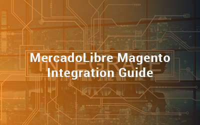 MercadoLibre Magento Integration Guide